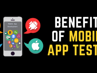 Benefits of Mobile App Testing