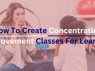How To Create Concentration Improvement Classes For Learners